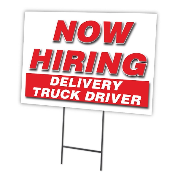 Signmission Now Hiring Delivery Truck Driver Yard & Stake outdoor plastic coroplast, 1824 DELIVERY TRUCK DRIVER C-1824 DELIVERY TRUCK DRIVER - main